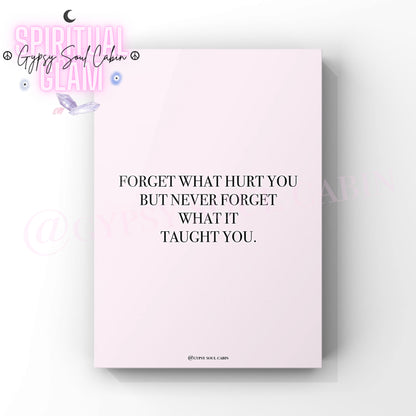 Minimalist self-love typography print displaying the encouraging motivational quote “Forget what hurt you”, but never forget what it taught you on a light pink background
