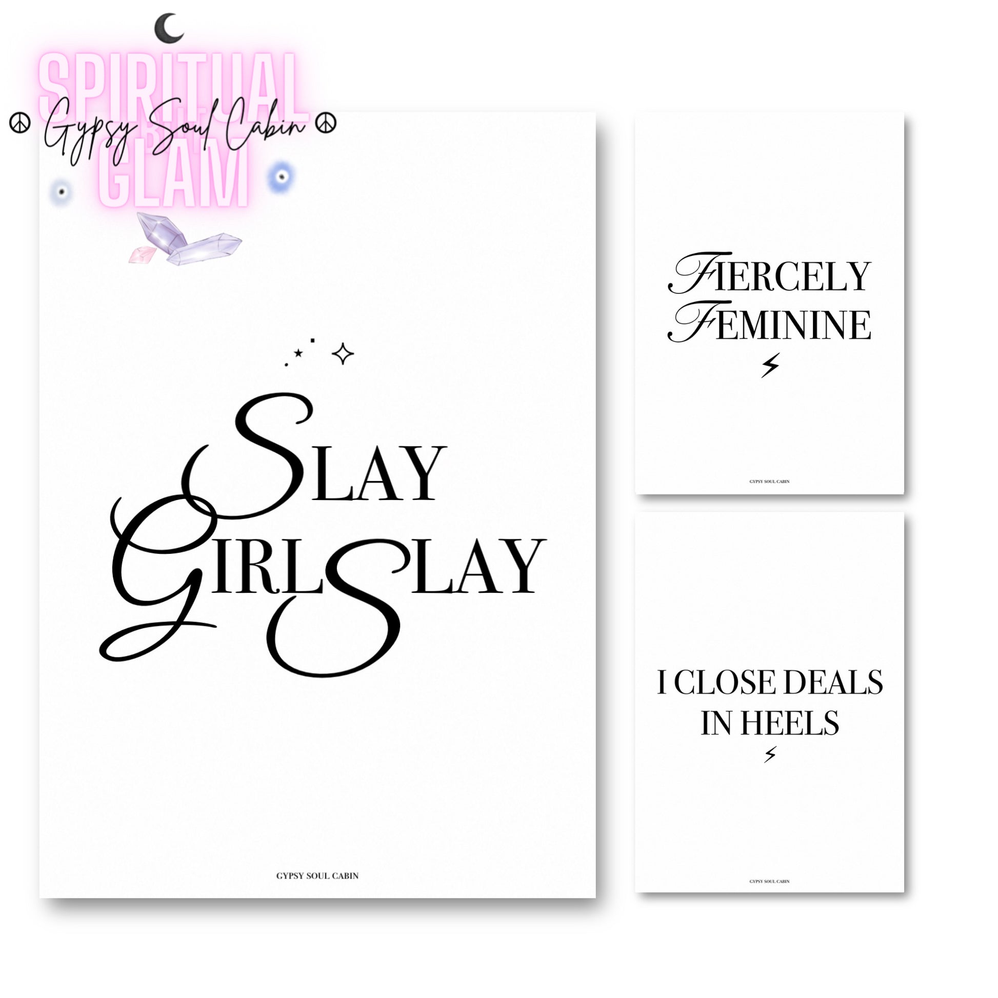 Set of three black and white A4 prints featuring Slay Girl Slay, Fiercely Feminine, and I Close Deals in Heels typography designs.