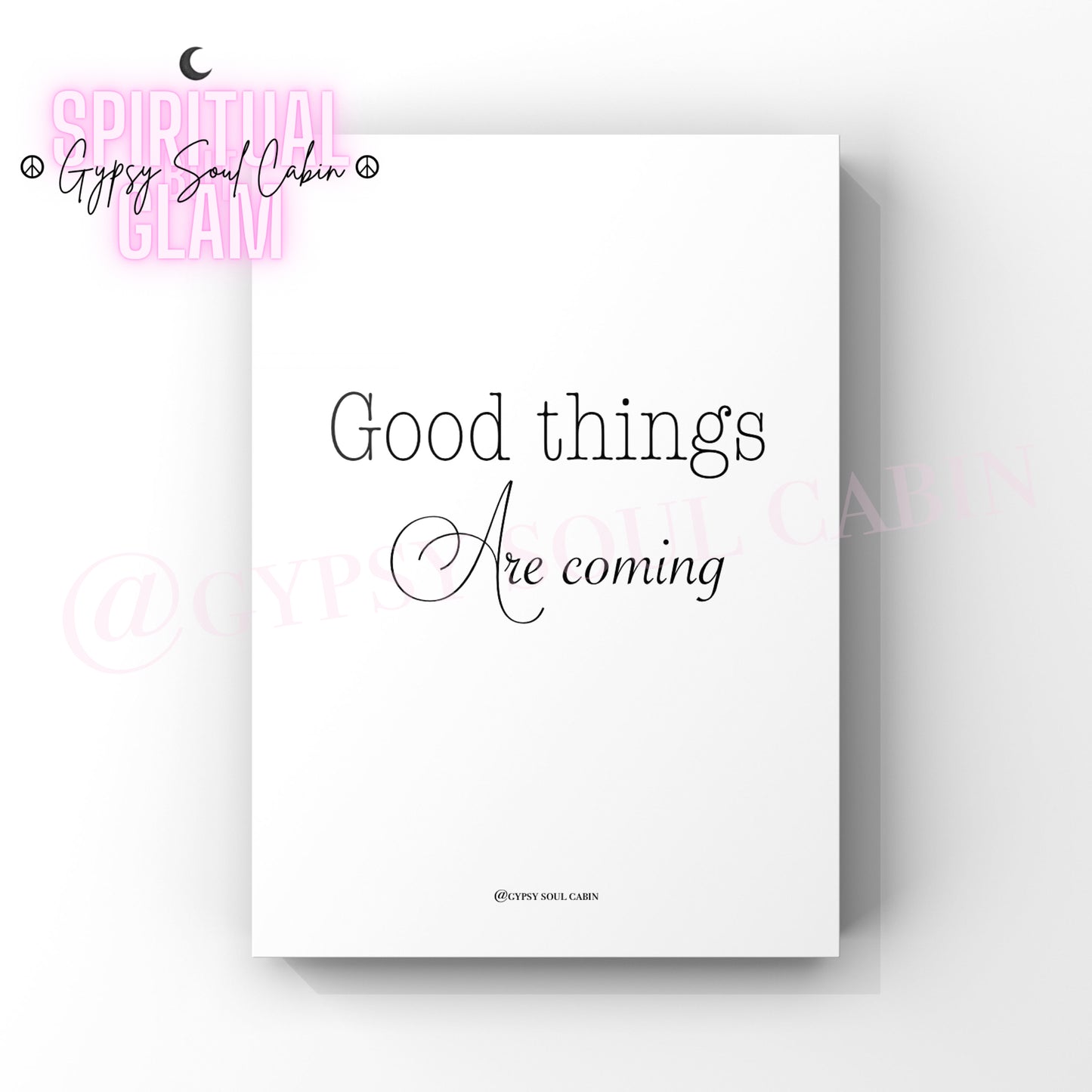 Minimalist A4 black and white typography print displaying the positive future affirmation phrase Good things are coming in elegant script lettering.