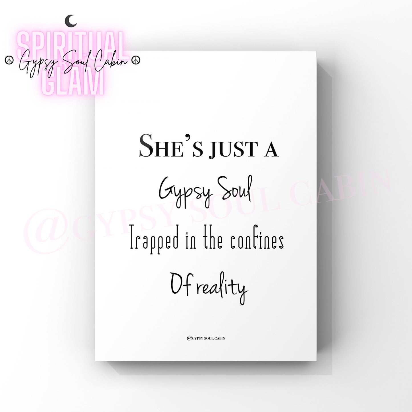 Minimalist A4 black and white typography wall art print featuring the poetic brand phrase She's just a Gypsy Soul trapped in the confines of reality.