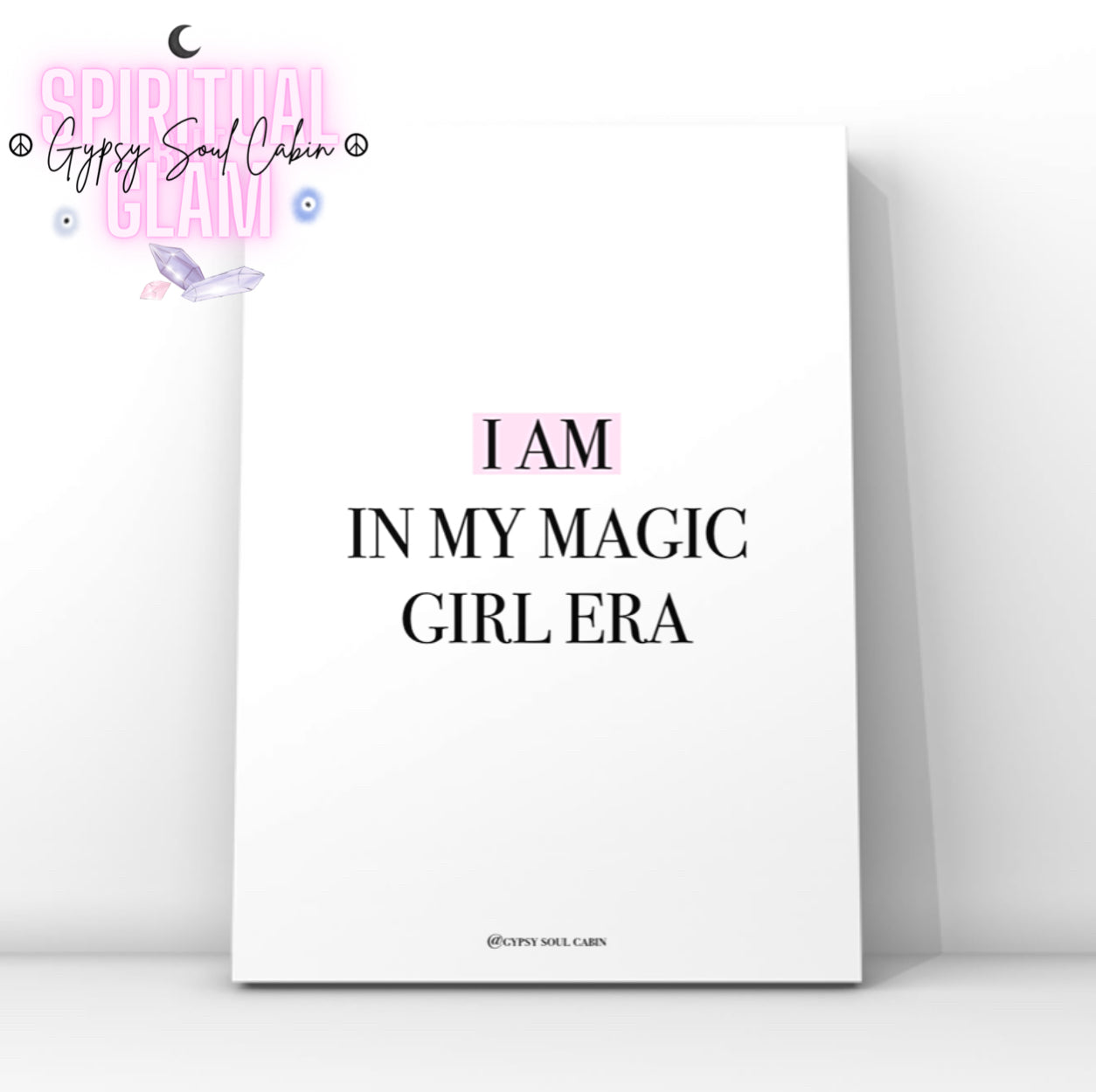 Empowering minimalist typography print featuring the quote "I Am In My Magic Girl Era," with the word "I Am" highlighted in soft pink text colour.