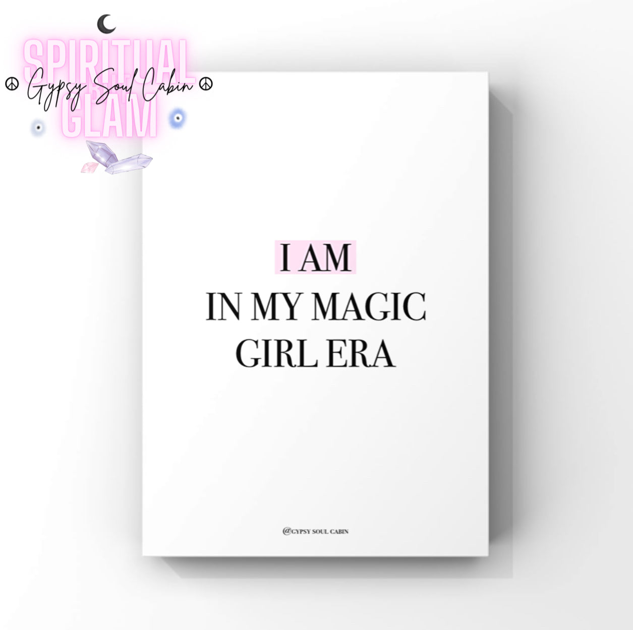 Empowering minimalist typography print featuring the quote "I Am In My Magic Girl Era," with the word "I Am" highlighted in soft pink.