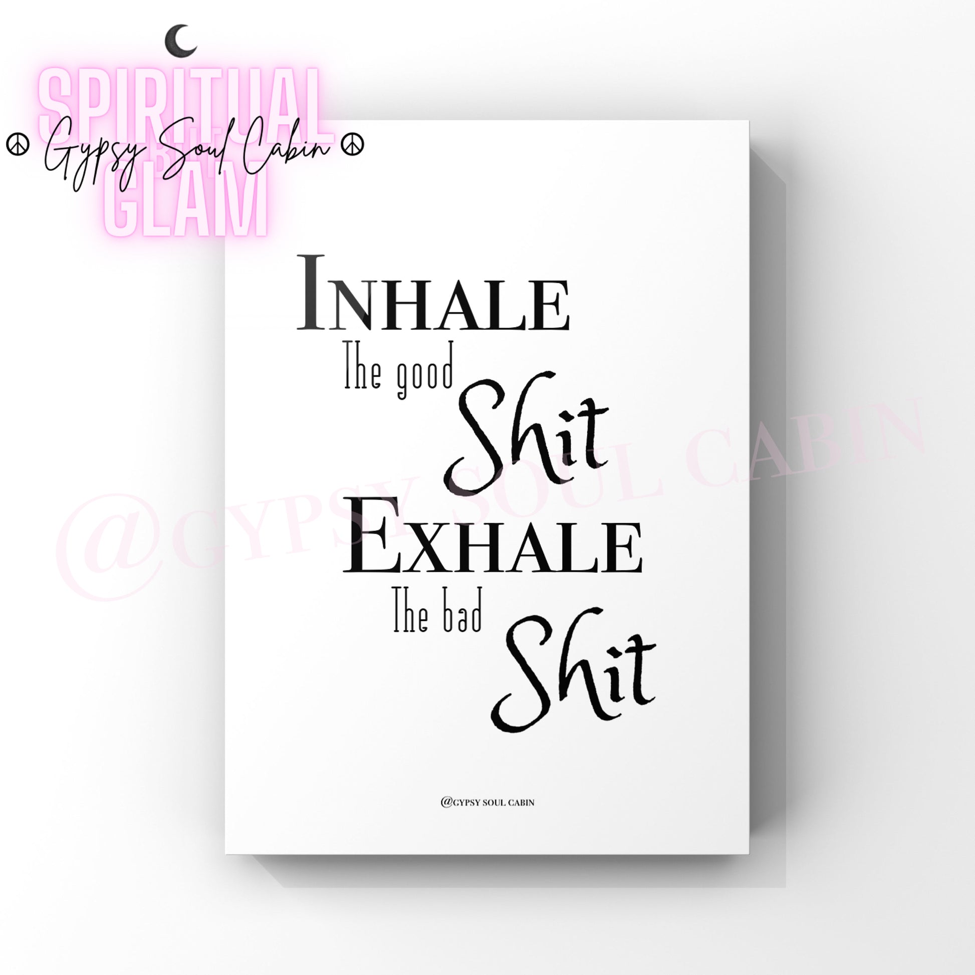 Minimalist A4 typography quote print featuring the humorous mindfulness advice Inhale The Good Shit Exhale The Bad Shit.
