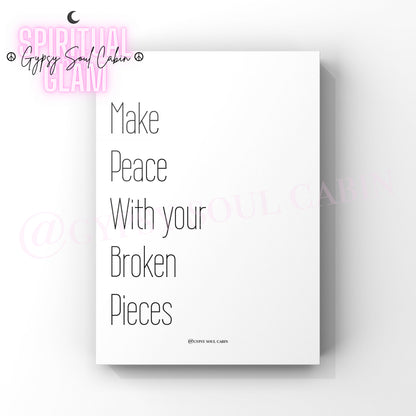 Minimalist black and white typography art print featuring the emotional wellness quote Make Peace With Your Broken Pieces in a tall clean font.