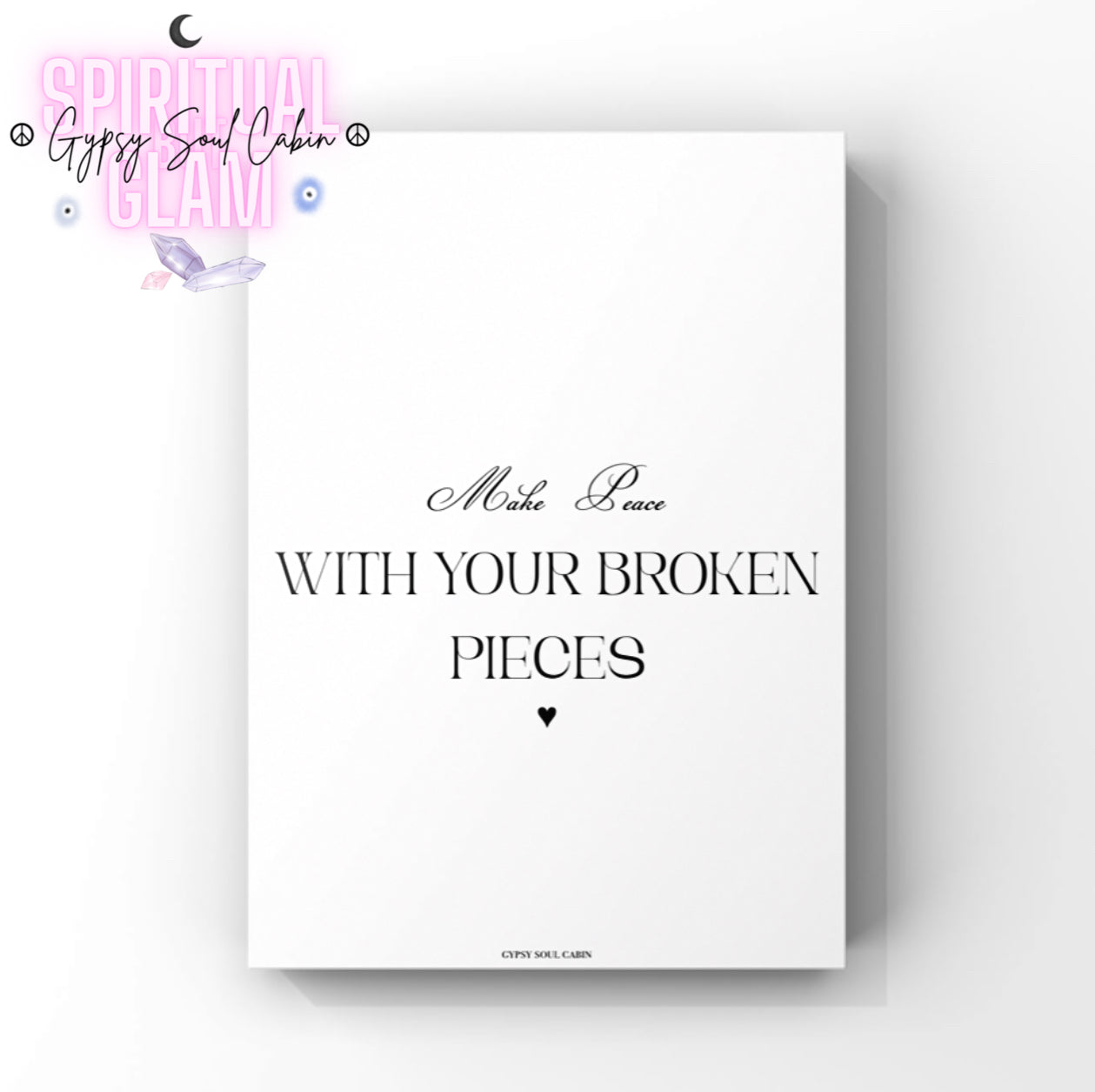 Minimalist A4 spiritual healing typography wall art print featuring cursive text reading Make Peace and bold black serif text reading WITH YOUR BROKEN PIECES centred with a small black heart.