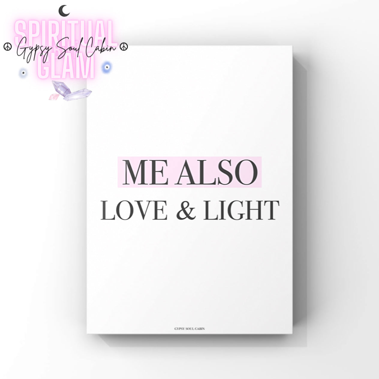 Funny spiritual wall decor print featuring the text "Me Also Love and Light" with Me Also highlighted in a soft pink font block.