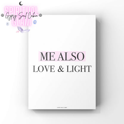 Funny spiritual wall decor print featuring the text "Me Also Love and Light" with Me Also highlighted in a soft pink font block.