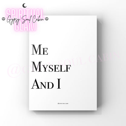 Minimalist black and white quote print displaying the bold independent affirmation text Me Myself And I centered on a clean background.
