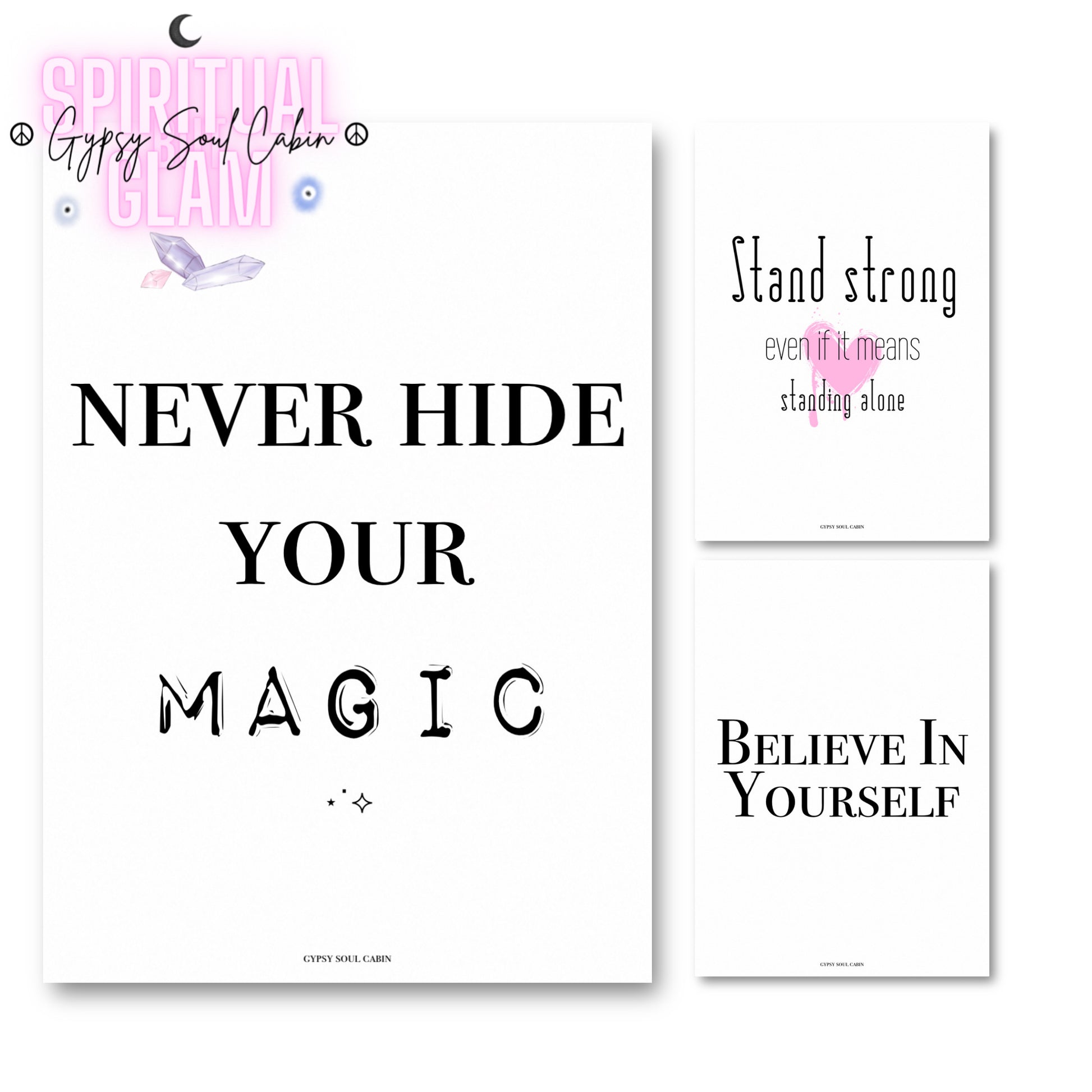 A set of three minimalist white A4 spiritual prints featuring the motivational quotes Never Hide Your Magic with tiny stars, Stand Strong Even If It Means Standing Alone with a pink heart, and Believe In Yourself.