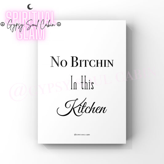 Minimalist A4 black and white typography print displaying the humorous cooking quote No Bitchin In This Kitchen in stylized lettering.