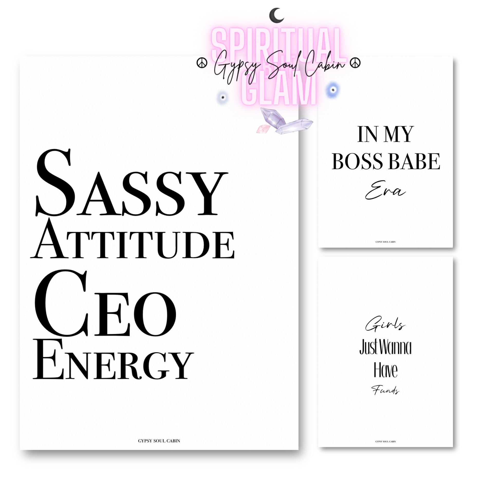 Set of three minimalist white A4 typography prints featuring the motivational quotes Sassy Attitude CEO Energy, In My Boss Babe Era, and Girls Just Wanna Have Funds.