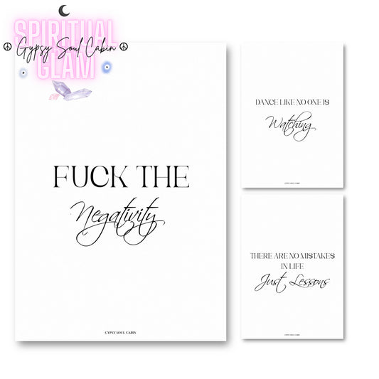 Set of three minimalist black and white A4 typography prints featuring the motivational quotes Fuck The Negativity, Dance Like No One Is Watching, and There Are No Mistakes In Life Just Lessons.