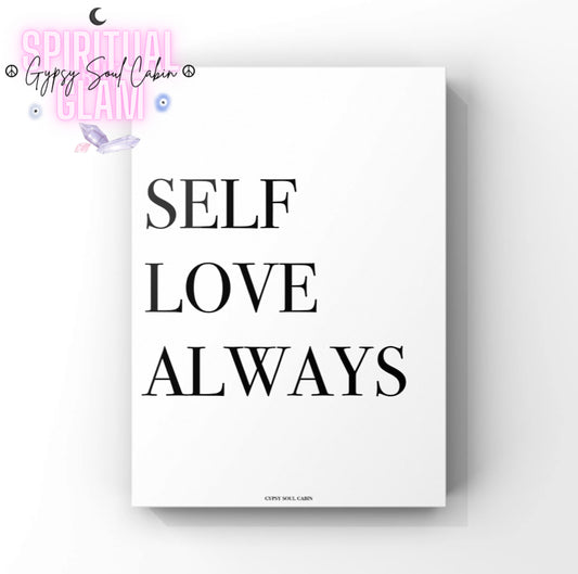 Minimalist A4 black and white typography print displaying the powerful mindset reminder quote Self Love Always in clean, stacked block lettering.