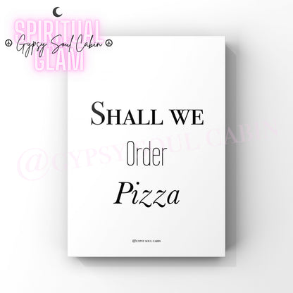 Minimalist A4 black and white typography wall art print featuring the playful cursive text Shall We Order Pizza centered on a white background.