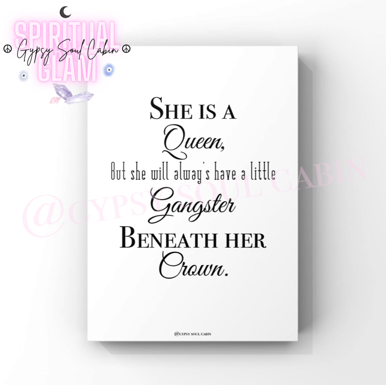 Empowering sassy print featuring a clean white backdrop and black typography reading “She is a Queen, but she will always have a little Gangster beneath her Crown”.