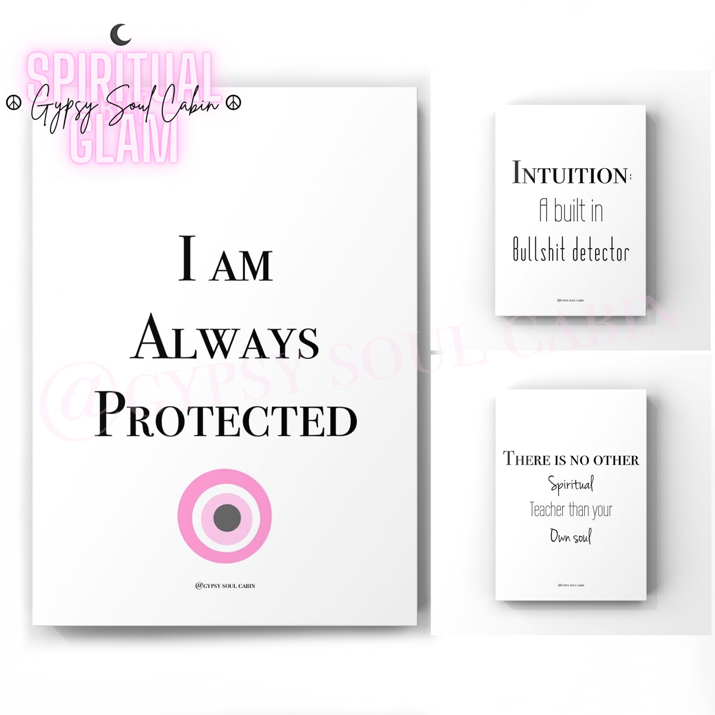 Set of three black and white A4 typography prints featuring I Am Always Protected with an evil eye symbol, Intuition a built in bullshit detector, and There is no other Spiritual Teacher than your Own soul.
