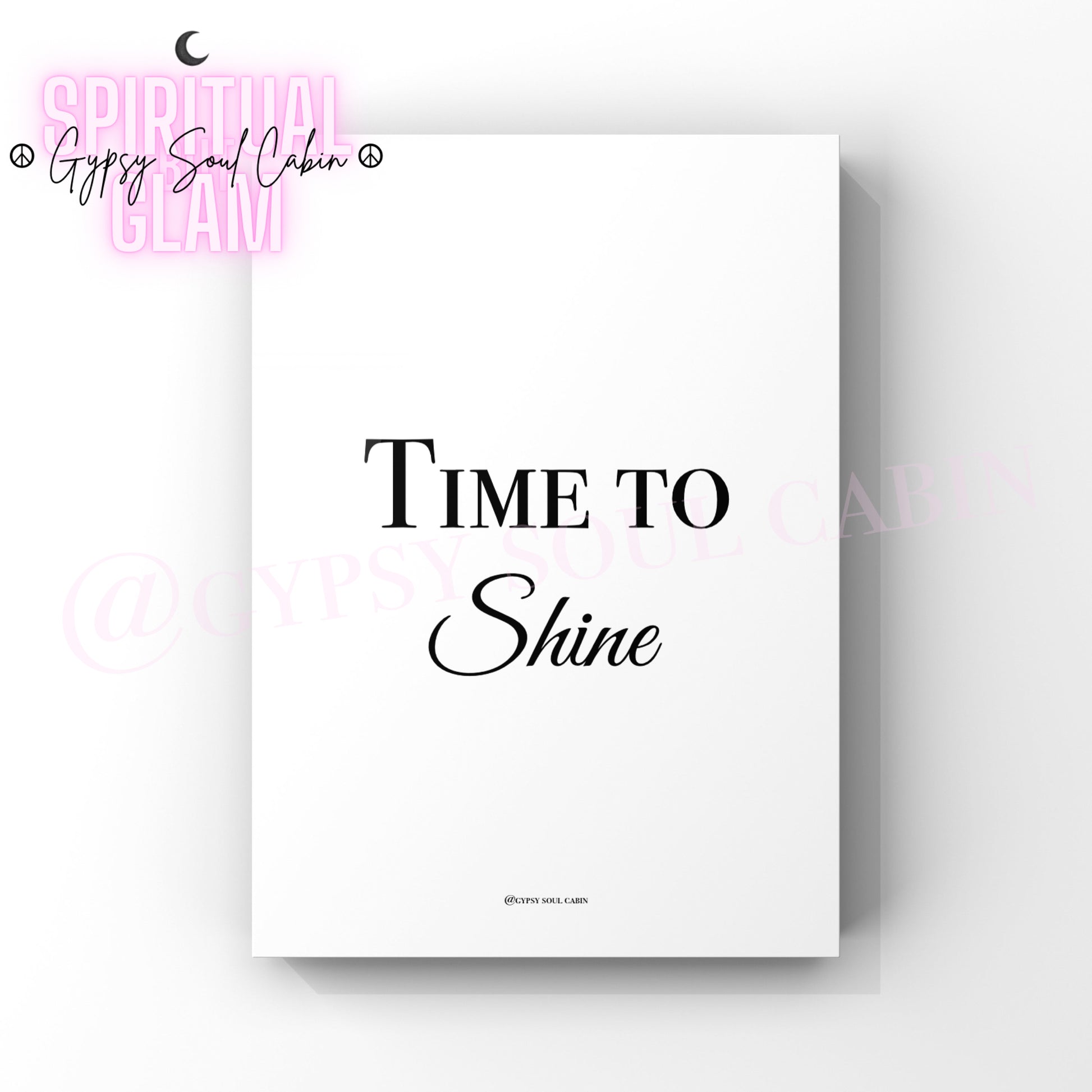 Minimalist black and white typography quote print displaying the empowering morning reminder Time To Shine in clean all-caps lettering.