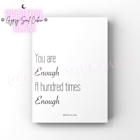 Minimalist black and white typography wall art print with the powerful daily self-love affirmation You Are Enough A Hundred Times Enough.